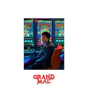 Grand Mal - Eso cuando arruinas todo